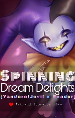 Spinning Dream Delights 【Yandere!Jevil x Reader】