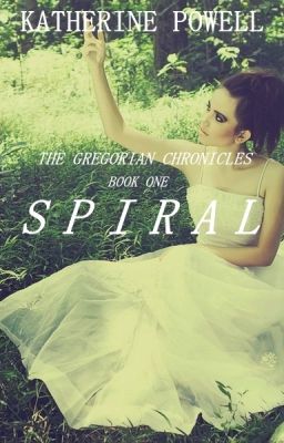 Spiral: The Gregorian Chronicles Book One