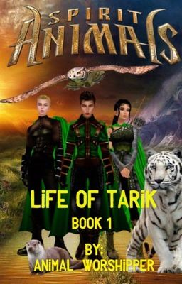 Spirit Animals: Life Of Tarik - Book 1