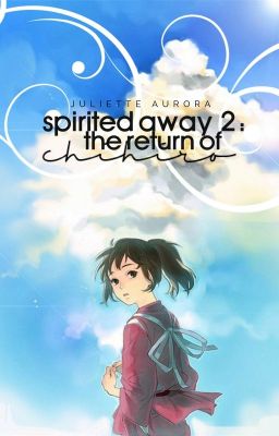 Spirited Away 2: The Return of Chihiro  | ✓