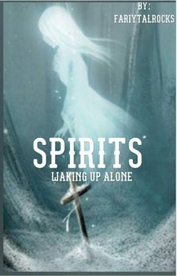 Spirits: Waking Up Alone