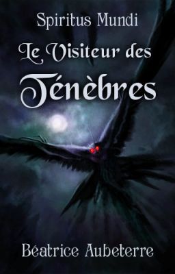 Spiritus Mundi Side Stories : Le Visiteur des Ténèbres [terminé]