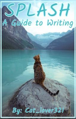 💦 SPLASH 💦 A Guide to Writing 💦