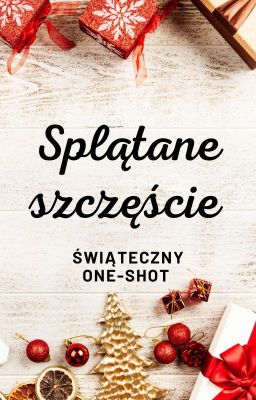 Splatane szczęście- świąteczny one- shot