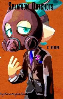 Splatoon Oneshots (x reader)