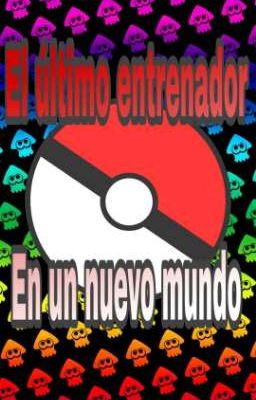 Splatoon y Pokémon: El último entrenador en un nuevo mundo