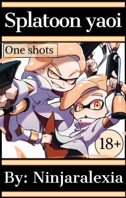 🔞Splatoon yaoi🔞 | one shots collection + correction complète | [FR]