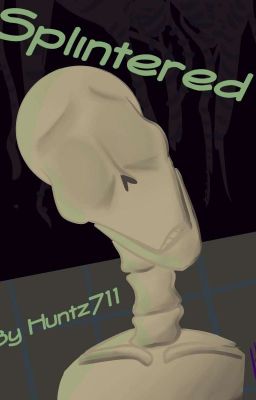 Splintered