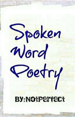 Spoken Word Poetry