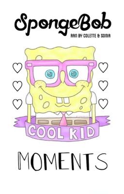 ♡SpongeBob Moments♡