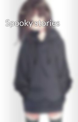 Spooky stories