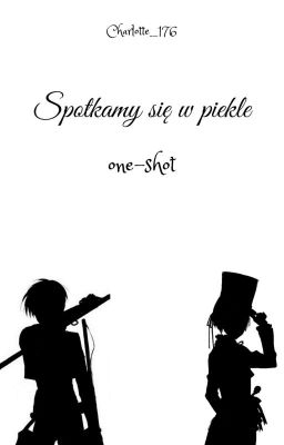 Spotkamy się w piekle || One-Shot ♤Leviel♤