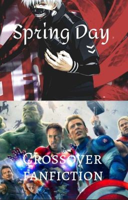 Spring Day(Tokyo Ghoul Avengers crossover)