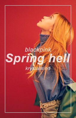 Spring hell [JiSé/ChaeSoo] - Blackpink