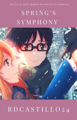 Spring's Symphony (Your Lie In April/Shigatsu Wa Kimi No Uso Fanfiction)