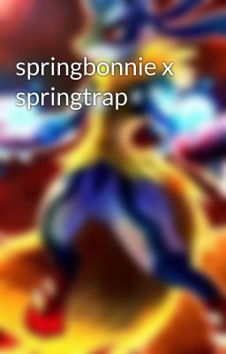 springbonnie x springtrap