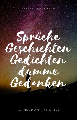 Sprüche, Geschichten, Gedichte & dumme Gedanken