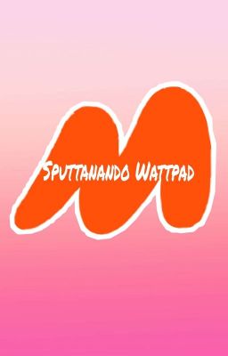 Sputtanando Wattpad 