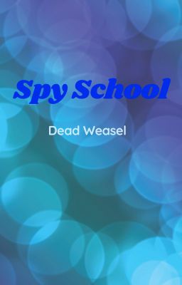 Spy School: Dead Weasel