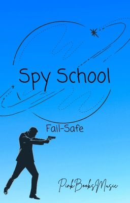 Spy School Fail-Safe