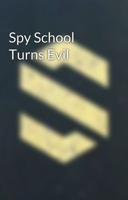 Spy School Turns Evil 