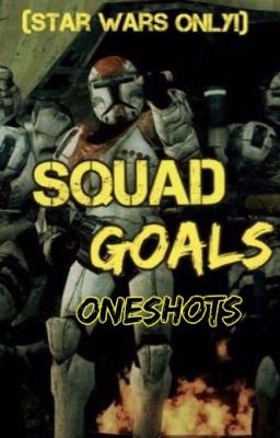 Squad Goals Oneshots (All Things Star Wars)