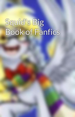 Squid's Big Book of Fanfics