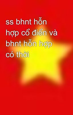 ss bhnt hỗn hợp cổ điển và bhnt hỗn hợp có thời