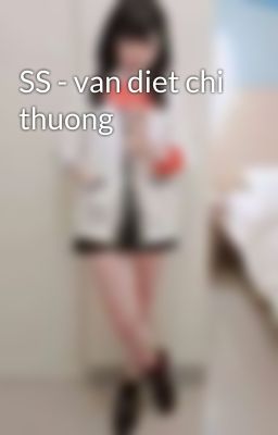 SS - van diet chi thuong