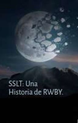 SSLT: Una Historia De RWBY