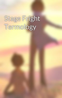 Stage Fright Termology