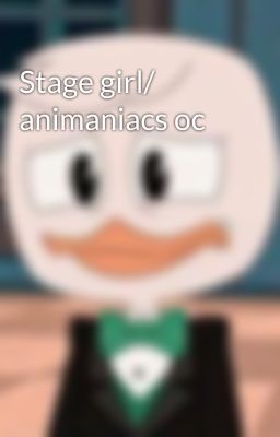 Stage girl/ animaniacs oc