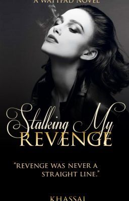 Stalking My Revenge (Sequel to Unbearable Silence)