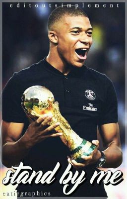 Stand By Me → Kylian Mbappé