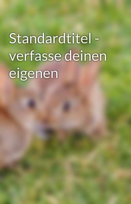 Standardtitel - verfasse deinen eigenen