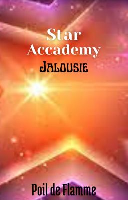 Star Academy [Jalousie]Pierre x Oc