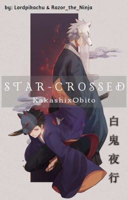 Star-Crossed: A KakaObi Story