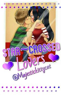 ⭐Star-Crossed Lovers⭐||A Laurmau Fanfiction