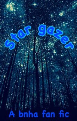 Star Gazer (mha fanfic)