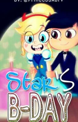 Star's Birthday || Star VS the Forces of Evil FanFiction 