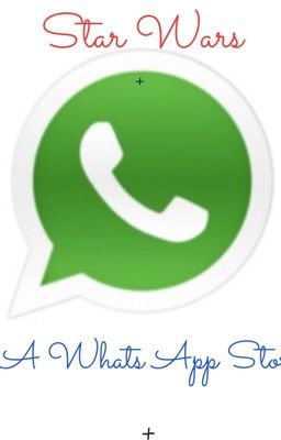 Star Wars a Whats App Story