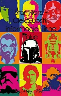 Star Wars - Ciekawostki, nowości i inne takie...