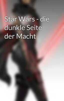 Star Wars - die dunkle Seite der Macht