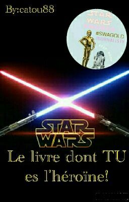 Star Wars : Le livre dont TU es l'héroïne!