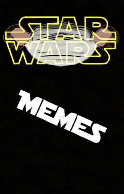 STAR WARS MEMES