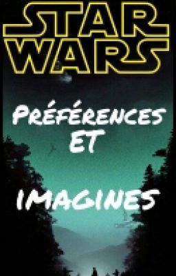 Star Wars Préférences et Imagines (FR)