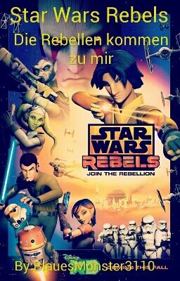 Star Wars Rebels~Die Rebellen kommen zu mir [✔︎]