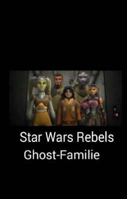 Star Wars Rebels Ghost-Familie