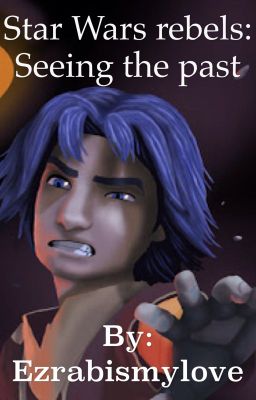 Star Wars rebels: Seeing the past