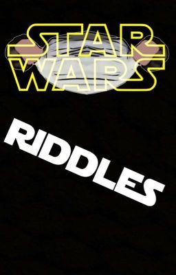 STAR WARS    RIDDLES